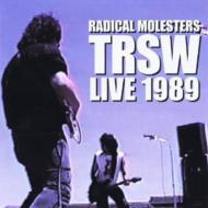 Radical Molesters/T R S W Live 1989
