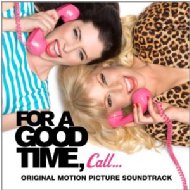 Soundtrack/For A Good Time Call