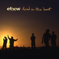 Elbow/Dead In The Boot