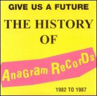 Various/Give Us A Future History Of Anagram Records 1982-1987