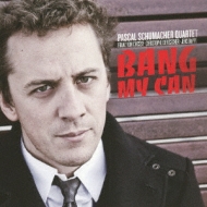 Pascal Schumacher/Bang My Can