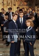 Documentary Classical/Die Thomaner-a Year In The Life Of The St Thomas Boys Choir Leipzig Thomanerch
