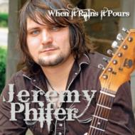 Jeremy Phifer/When It Rains It Pours