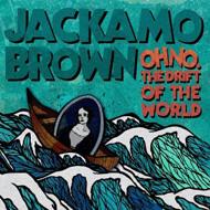 Jackamo Brown/Oh No. The Drift Of The World