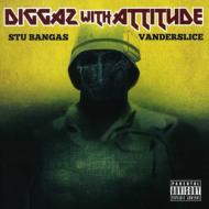 Stu Bangas / Eric Vanderslice/Diggaz With Attitude (D. w.a.)