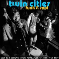 Twin Cities Funk  Soul/Lost Grooves From Minneapolis / St Paul 1964-1979