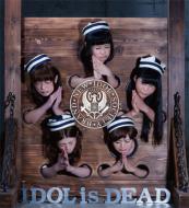 IDOL is DEAD (+DVD)[MV Edition]