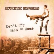 Acoustic Fingers/Don't Try This At Home