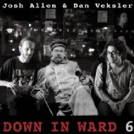 Josh Allen ＆ Dan Veksler/Down In Ward 6