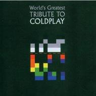 World`s Greatest Tribute To Coldplay
