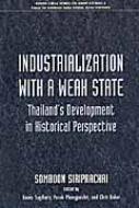 In Dust Rialization@with A Weak State Thailand's Development In Histrical Perspective