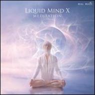 Liquid Mind/Liquid Mind 10 Meditation