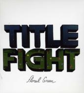 Title Fight/Floral Green
