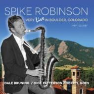 Spike Robinson/Very Live In Boulder Colorado