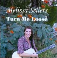 Melissa Sellers/Turn Me Loose