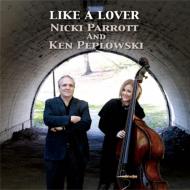 Nicki Parrott / Ken Peplowski/Like A Lover