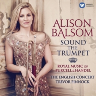 Trumpet Classical/Sound The Trumpet-royal Music Of Purcell ＆ Handel： Balsom(Tp) Pinnock / English Co