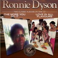 Ronnie Dyson/More You Do It / Love In All Flavours