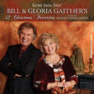Bill  Gloria Gaither / Homecoming Friends/12 Christmas Favorites