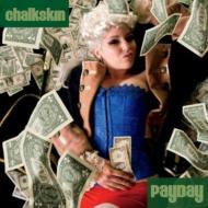 Chalkskin/Payday