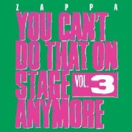 Frank Zappa/You Can't Do That On Stage Anymore Vol.3