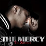 the mercy/I'm Serious