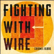 Fighting With Wire/Colonel Blood