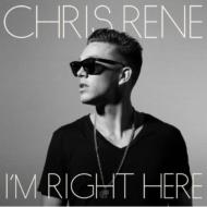 Chris Rene/I'm Right Here