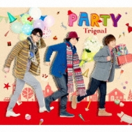 PARTY (+DVD)【初回限定盤】 : Trignal | HMV&BOOKS online - LACA-35252