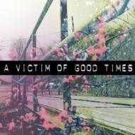Victim Of Good Times/Summer Ep