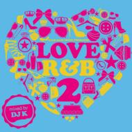 Various/Love R  B 2 Mixed By Dj K