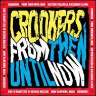 Crookers (House)/From Then Until Now