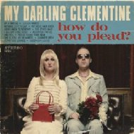 My Darling Clementine/How Do You Plead