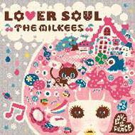THE MILKEES/Lover Soul