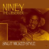 Niney The Observer/Sing It Wicked Style