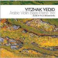 Yitzhak Yedid/Arabic Violin Bass Piano Trio： 4楽章の組曲