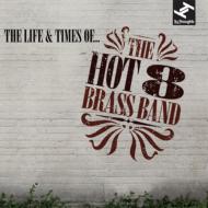 Hot 8 Brass Band/Life  Times Of