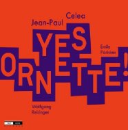 Jean Paul Celea/Yes Ornette!