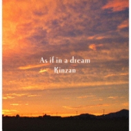 Kinzan/As If In A Dream