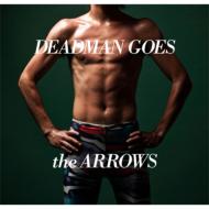 the ARROWS/Deadman Goes
