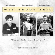 Westbrook Trio/Three Into Wonderfull