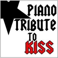 Various/Piano Tribute To Kiss