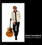 Simon Townshend/Looking Out Looking In