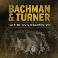 Bachman ＆ Turner/Live At The Roseland Ballroom Nyc