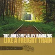 Lonesome Valley Ramblers/Like A Freight Train