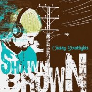 Shawn Brown/Chasing Streetlights