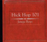 Jawga Boyz/Hick Hop 101