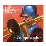 Ed Byrne's Latin Jazz Evolution/Conquistador