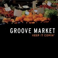 Groove Market/Keep It Comin'