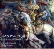 Pujol Joan Pau/Musica Para El Corpus Recasens / La Grande Chapelle Schola Antiqua